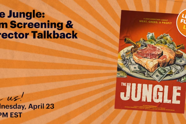 Online Screening of “The Jungle” Revisited – April 23 Online (Food and Water Watch)